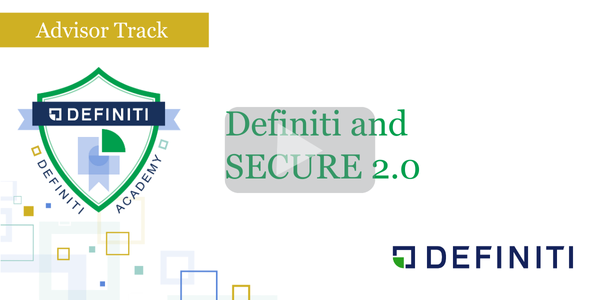 ADV – Definiti and SECURE 2.0