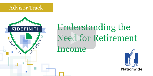 ADV – Understanding the Need for Retirement Income